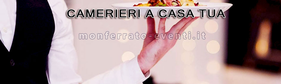 cameriere a domicilio alessandria asti vercelli valenza casale monferrato mede mortara moncalvo